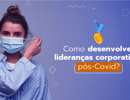 Inovação para desenvolver lideranças corporativas pós-covid