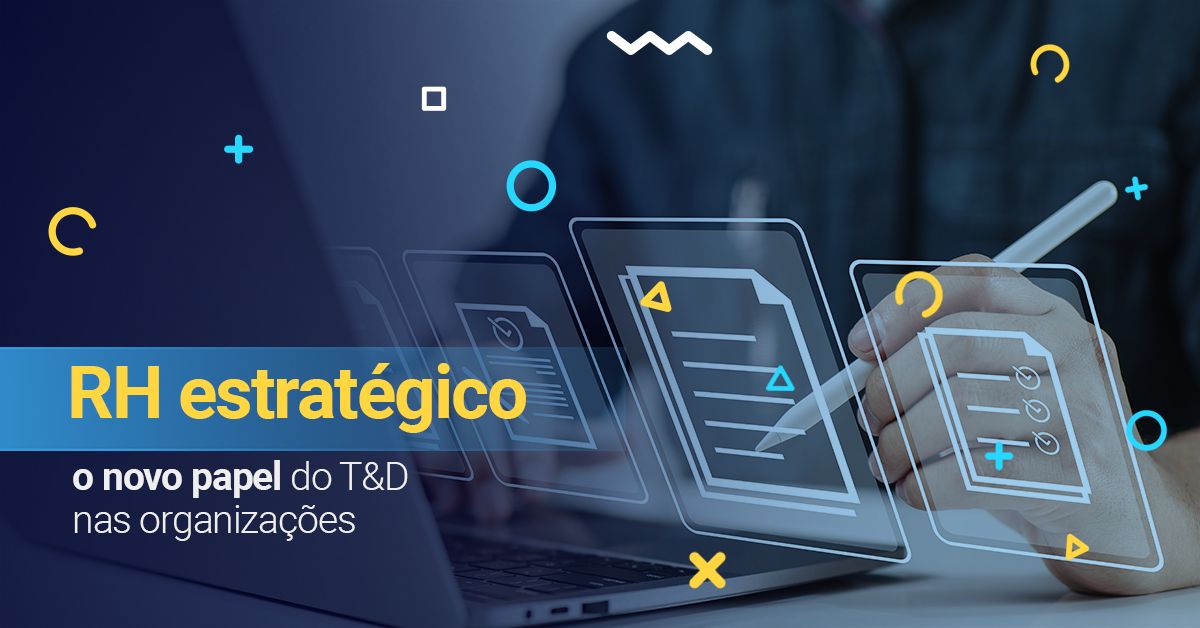 RH estratégico: o novo papel do T&D nas organizações